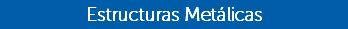 Estructuras Metálicas